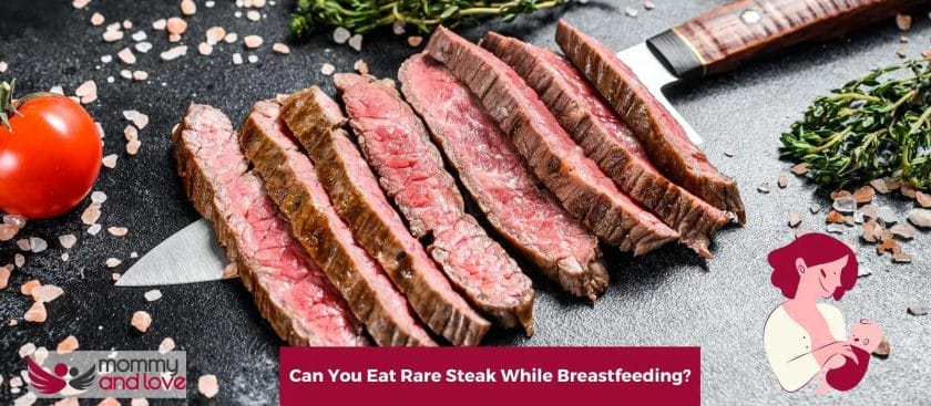 can you eat medium rare steak while breastfeeding
