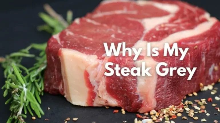 why is my steak grey